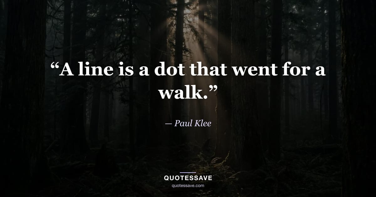 “A line is a dot that went for a walk.” — Paul Klee