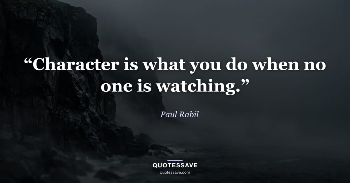“Character is what you do when no one is watching.” — Paul Rabil