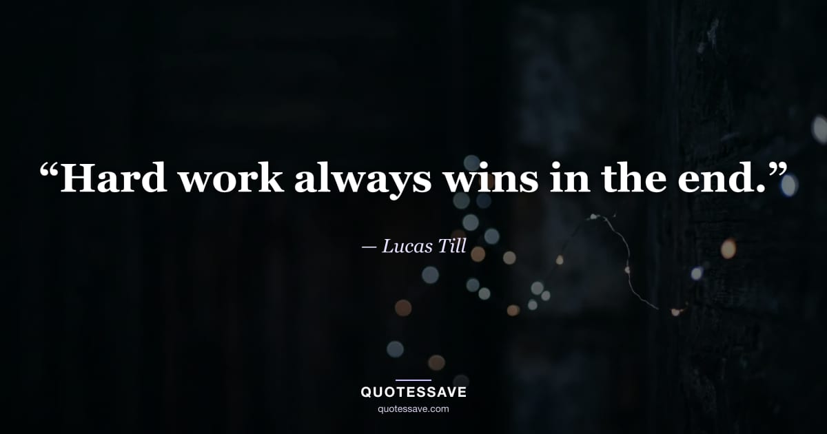 “Hard work always wins in the end.” — Lucas Till