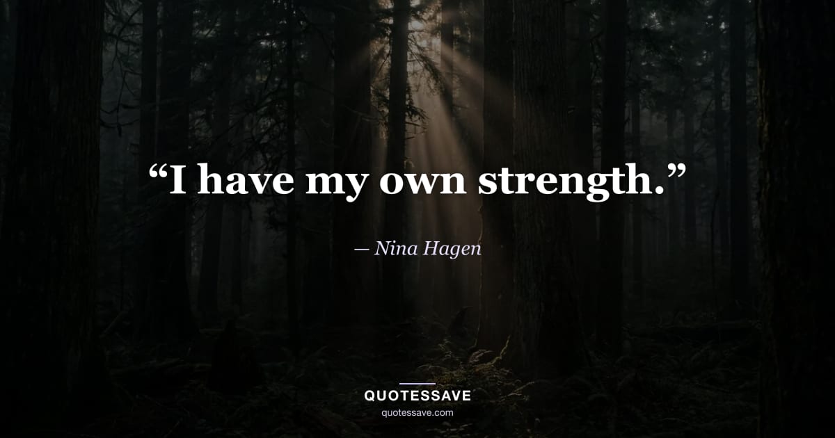 “I have my own strength.” — Nina Hagen