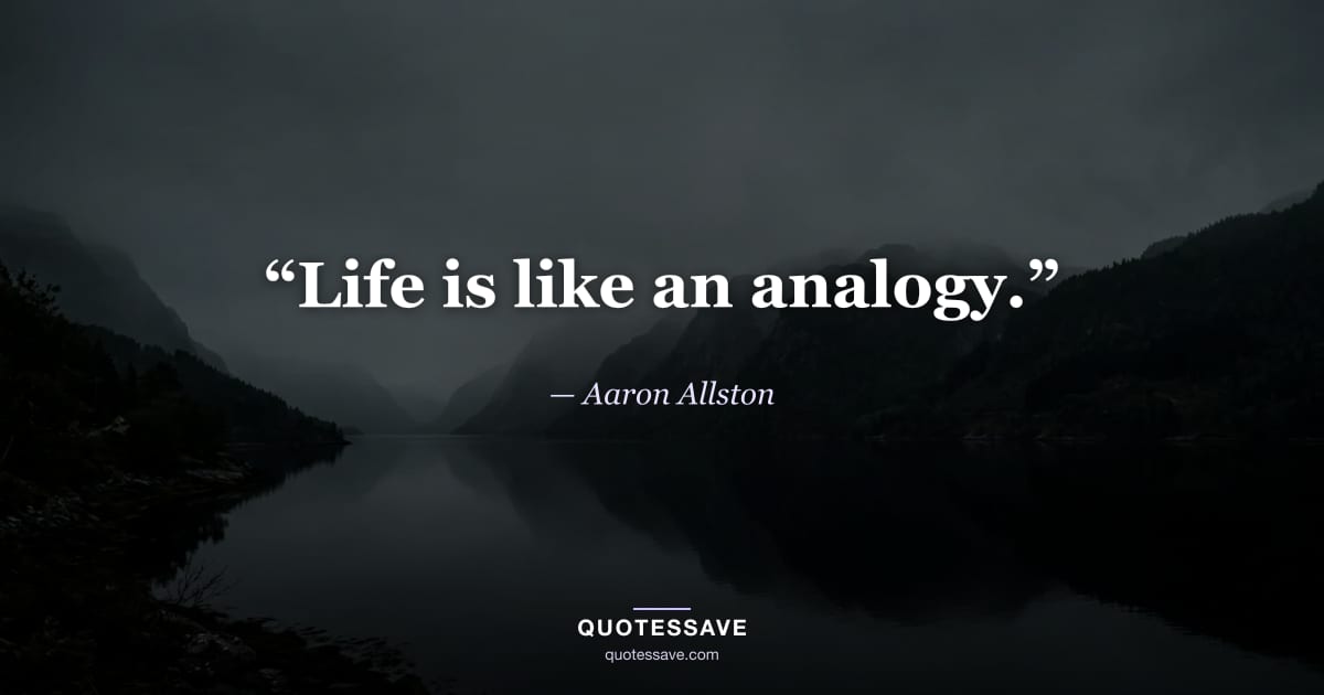 “Life is like an analogy.” — Aaron Allston