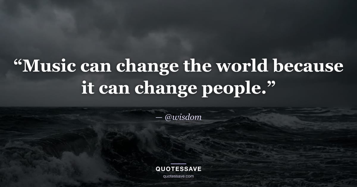 “Music can change the world because it can change people.” — @wisdom