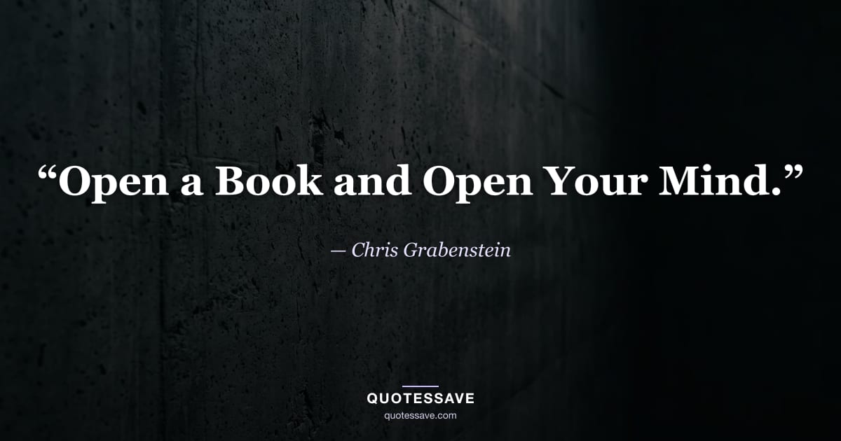 “Open a Book and Open Your Mind.” — Chris Grabenstein