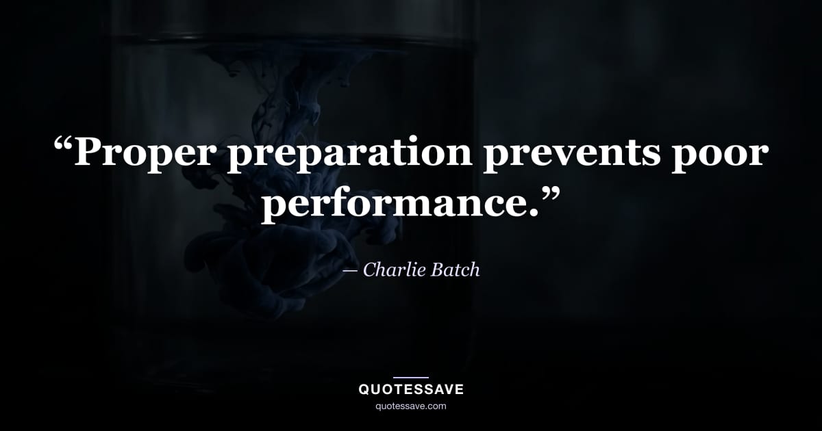 “Proper preparation prevents poor performance.” — Charlie Batch