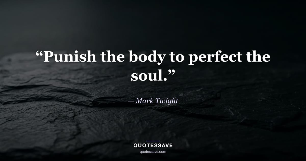 “Punish the body to perfect the soul.” — Mark Twight