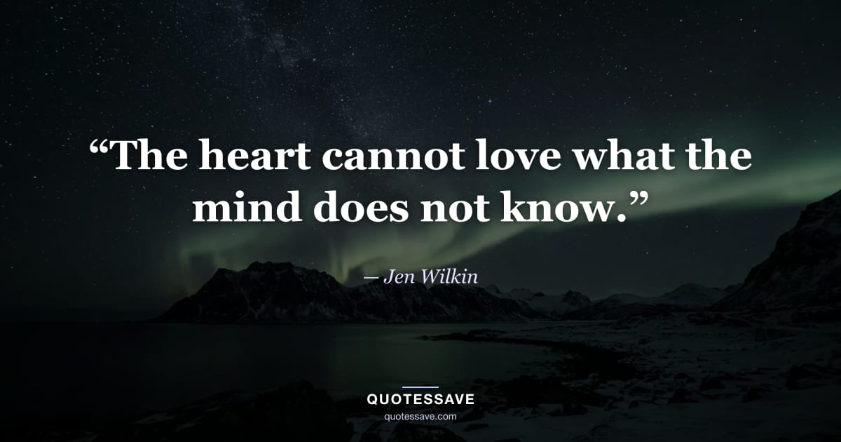 “The heart cannot love what the mind does not know.” — Jen Wilkin