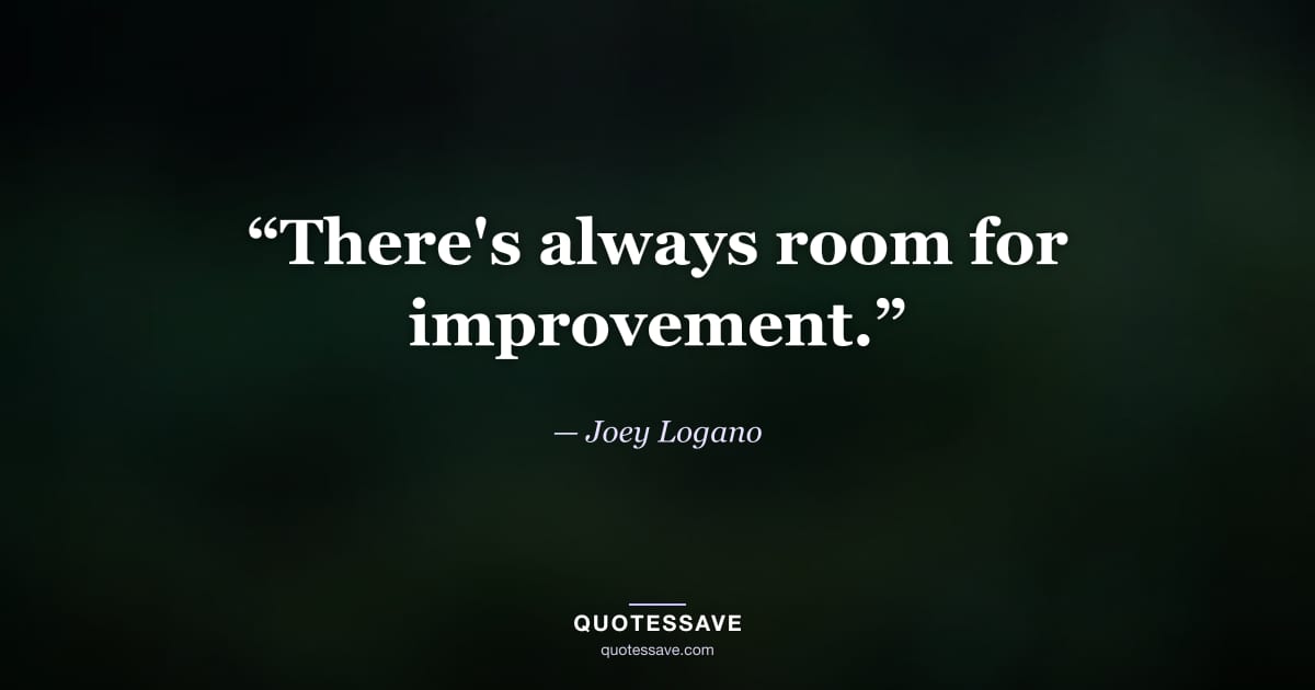 “There's always room for improvement.” — Joey Logano