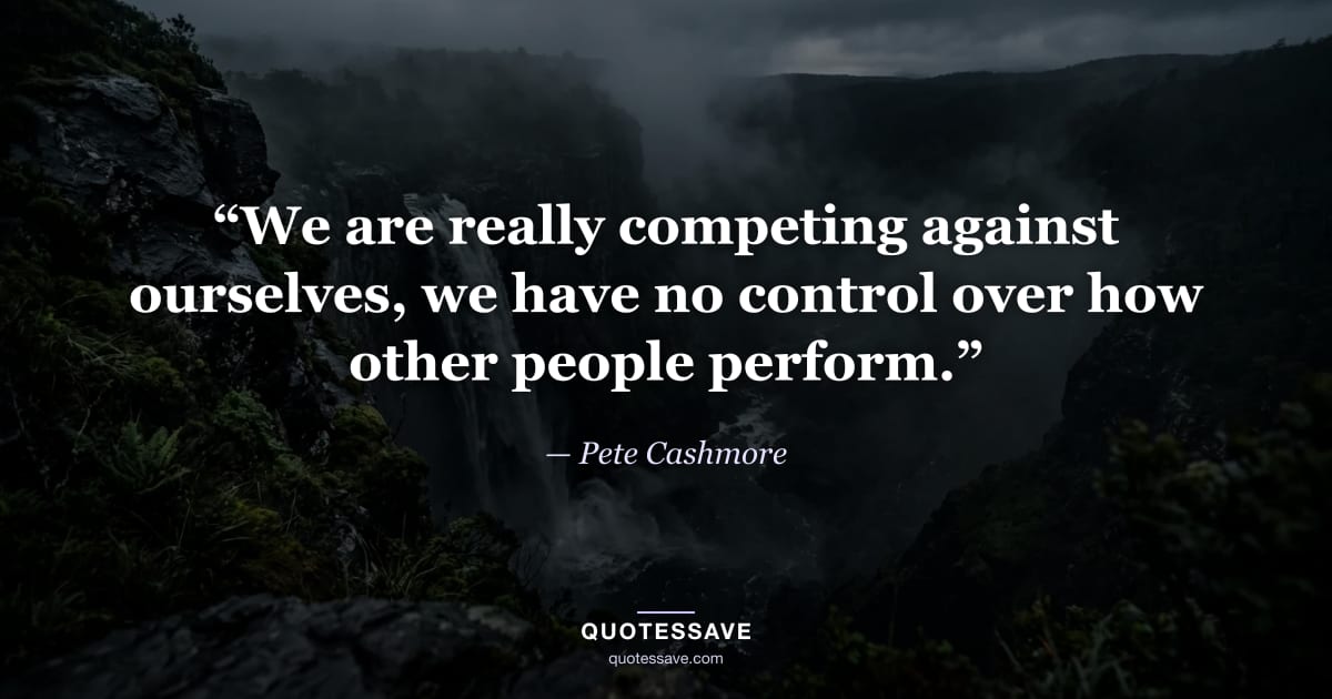 “We are really competing against ourselves, we have no control over how other people perform.” — Pete Cashmore
