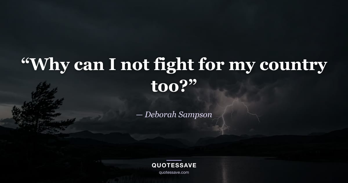 “Why can I not fight for my country too?” — Deborah Sampson