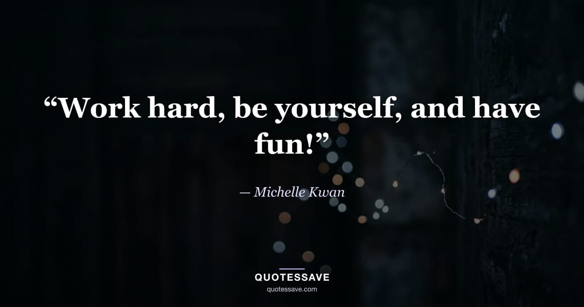 “Work hard, be yourself, and have fun!” — Michelle Kwan