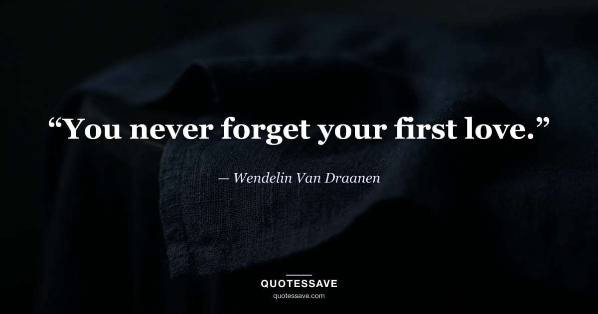 “You never forget your first love.” — Wendelin Van Draanen
